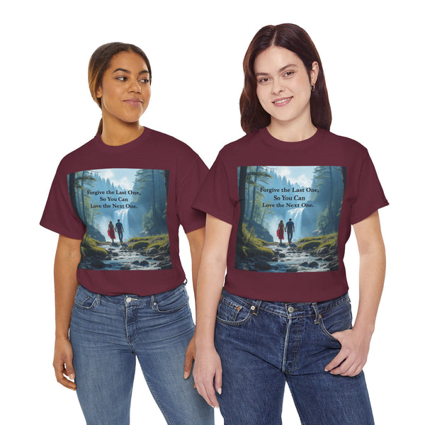 Forgive the Last One So that You Can Love the Next One, Forest Walk Unisex Tee, Love, Forgiveness Top, Nature Inspired #5001STS