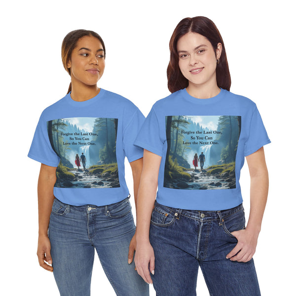 Forgive the Last One So that You Can Love the Next One, Forest Walk Unisex Tee, Love, Forgiveness Top, Nature Inspired #5001STS