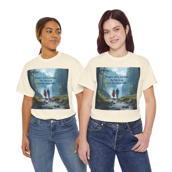 Forgive the Last One So that You Can Love the Next One, Forest Walk Unisex Tee, Love, Forgiveness Top, Nature Inspired #5001STS