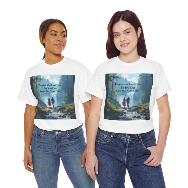 Forgive the Last One So that You Can Love the Next One, Forest Walk Unisex Tee, Love, Forgiveness Top, Nature Inspired #5001STS