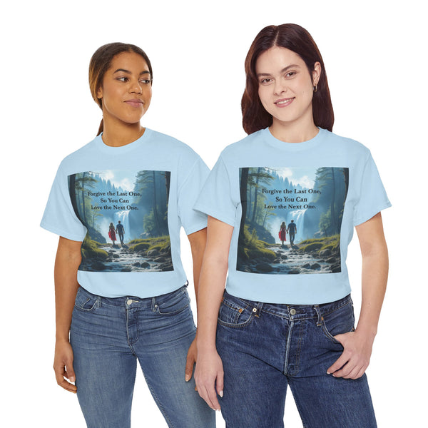 Forgive the Last One So that You Can Love the Next One, Forest Walk Unisex Tee, Love, Forgiveness Top, Nature Inspired #5001STS