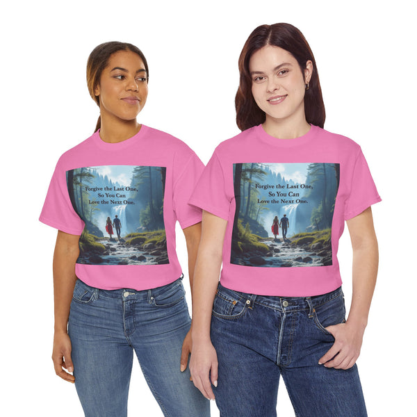 Forgive the Last One So that You Can Love the Next One, Forest Walk Unisex Tee, Love, Forgiveness Top, Nature Inspired #5001STS