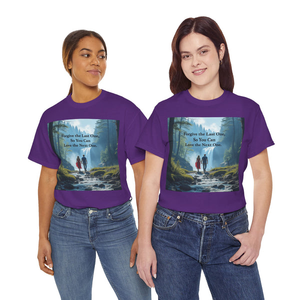 Forgive the Last One So that You Can Love the Next One, Forest Walk Unisex Tee, Love, Forgiveness Top, Nature Inspired #5001STS