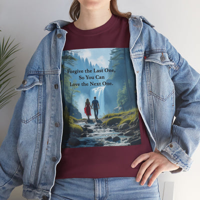 Forgive the Last One So that You Can Love the Next One, Forest Walk Unisex Tee, Love, Forgiveness Top, Nature Inspired #5001STS