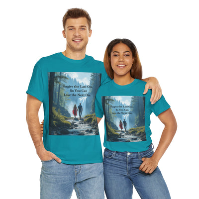 Forgive the Last One So that You Can Love the Next One, Forest Walk Unisex Tee, Love, Forgiveness Top, Nature Inspired #5001STS