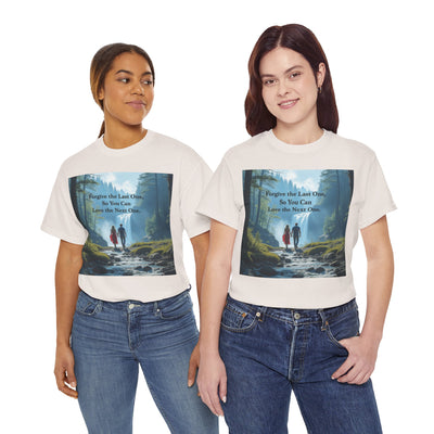 Forgive the Last One So that You Can Love the Next One, Forest Walk Unisex Tee, Love, Forgiveness Top, Nature Inspired #5001STS
