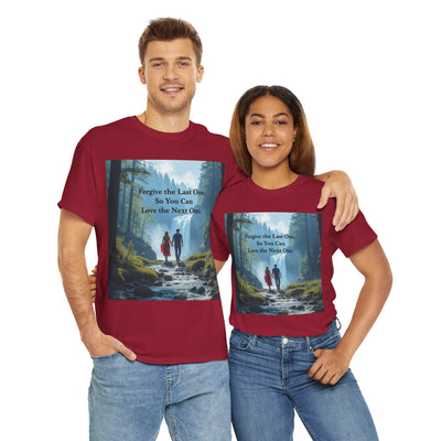 Forgive the Last One So that You Can Love the Next One, Forest Walk Unisex Tee, Love, Forgiveness Top, Nature Inspired #5001STS