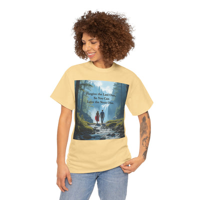 Forgive the Last One So that You Can Love the Next One, Forest Walk Unisex Tee, Love, Forgiveness Top, Nature Inspired #5001STS