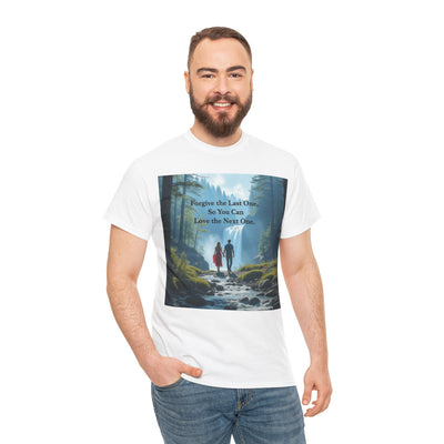 Forgive the Last One So that You Can Love the Next One, Forest Walk Unisex Tee, Love, Forgiveness Top, Nature Inspired #5001STS