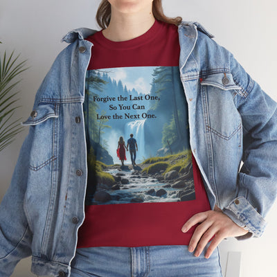Forgive the Last One So that You Can Love the Next One, Forest Walk Unisex Tee, Love, Forgiveness Top, Nature Inspired #5001STS