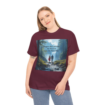 Forgive the Last One So that You Can Love the Next One, Forest Walk Unisex Tee, Love, Forgiveness Top, Nature Inspired #5001STS