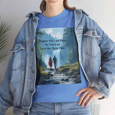 Forgive the Last One So that You Can Love the Next One, Forest Walk Unisex Tee, Love, Forgiveness Top, Nature Inspired #5001STS