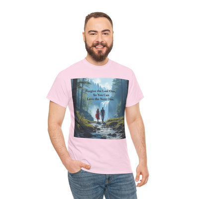 Forgive the Last One So that You Can Love the Next One, Forest Walk Unisex Tee, Love, Forgiveness Top, Nature Inspired #5001STS