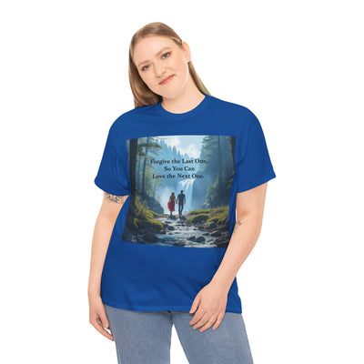 Forgive the Last One So that You Can Love the Next One, Forest Walk Unisex Tee, Love, Forgiveness Top, Nature Inspired #5001STS