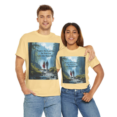 Forgive the Last One So that You Can Love the Next One, Forest Walk Unisex Tee, Love, Forgiveness Top, Nature Inspired #5001STS