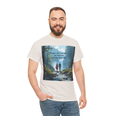 Forgive the Last One So that You Can Love the Next One, Forest Walk Unisex Tee, Love, Forgiveness Top, Nature Inspired #5001STS