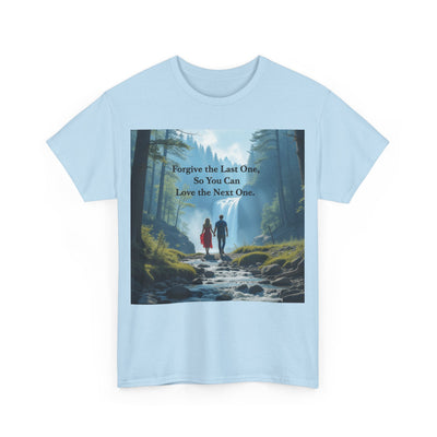 Forgive the Last One So that You Can Love the Next One, Forest Walk Unisex Tee, Love, Forgiveness Top, Nature Inspired #5001STS