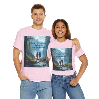 Forgive the Last One So that You Can Love the Next One, Forest Walk Unisex Tee, Love, Forgiveness Top, Nature Inspired #5001STS