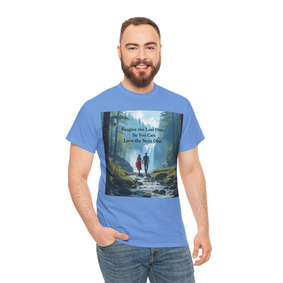 Forgive the Last One So that You Can Love the Next One, Forest Walk Unisex Tee, Love, Forgiveness Top, Nature Inspired #5001STS
