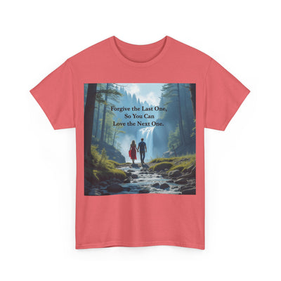 Forgive the Last One So that You Can Love the Next One, Forest Walk Unisex Tee, Love, Forgiveness Top, Nature Inspired #5001STS