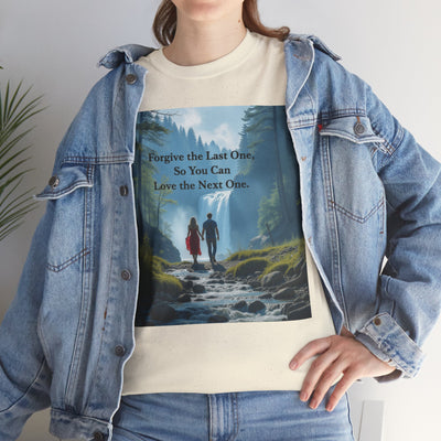 Forgive the Last One So that You Can Love the Next One, Forest Walk Unisex Tee, Love, Forgiveness Top, Nature Inspired #5001STS