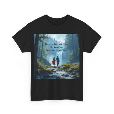 Forgive the Last One So that You Can Love the Next One, Forest Walk Unisex Tee, Love, Forgiveness Top, Nature Inspired #5001STS