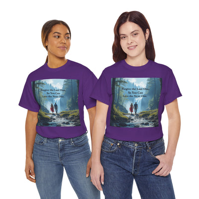 Forgive the Last One So that You Can Love the Next One, Forest Walk Unisex Tee, Love, Forgiveness Top, Nature Inspired #5001STS