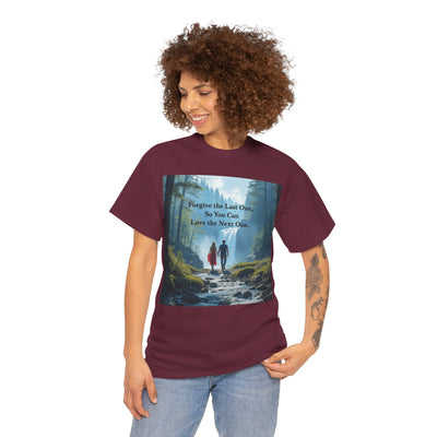 Forgive the Last One So that You Can Love the Next One, Forest Walk Unisex Tee, Love, Forgiveness Top, Nature Inspired #5001STS