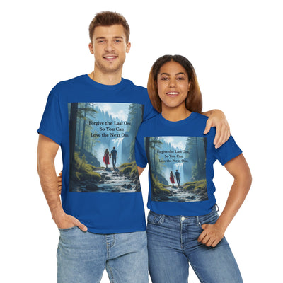 Forgive the Last One So that You Can Love the Next One, Forest Walk Unisex Tee, Love, Forgiveness Top, Nature Inspired #5001STS