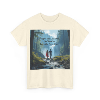 Forgive the Last One So that You Can Love the Next One, Forest Walk Unisex Tee, Love, Forgiveness Top, Nature Inspired #5001STS