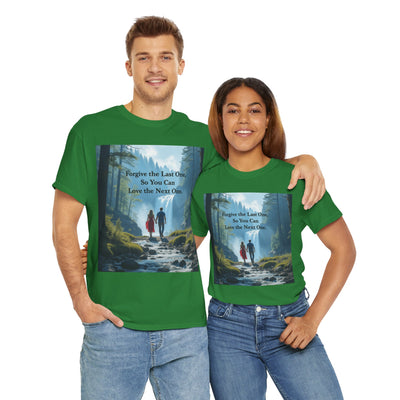 Forgive the Last One So that You Can Love the Next One, Forest Walk Unisex Tee, Love, Forgiveness Top, Nature Inspired #5001STS
