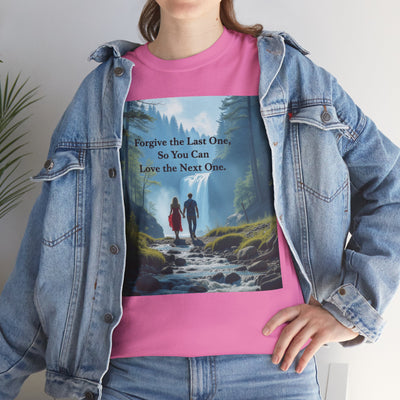 Forgive the Last One So that You Can Love the Next One, Forest Walk Unisex Tee, Love, Forgiveness Top, Nature Inspired #5001STS