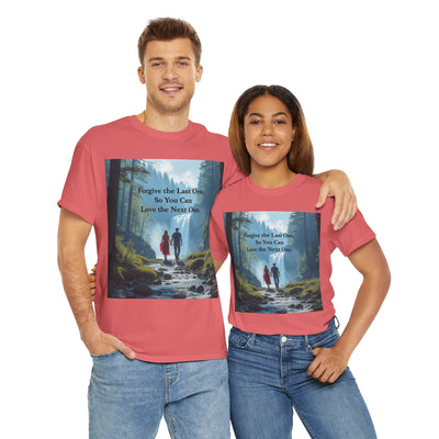 Forgive the Last One So that You Can Love the Next One, Forest Walk Unisex Tee, Love, Forgiveness Top, Nature Inspired #5001STS