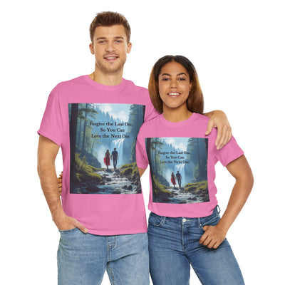 Forgive the Last One So that You Can Love the Next One, Forest Walk Unisex Tee, Love, Forgiveness Top, Nature Inspired #5001STS