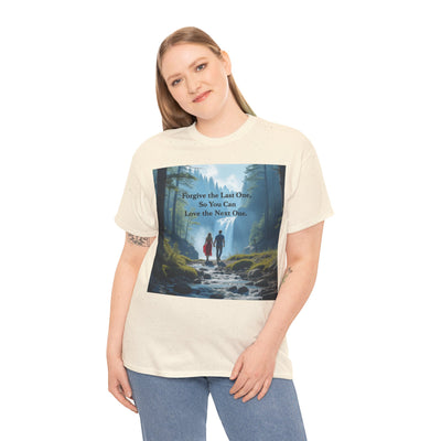 Forgive the Last One So that You Can Love the Next One, Forest Walk Unisex Tee, Love, Forgiveness Top, Nature Inspired #5001STS