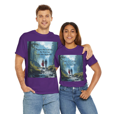 Forgive the Last One So that You Can Love the Next One, Forest Walk Unisex Tee, Love, Forgiveness Top, Nature Inspired #5001STS