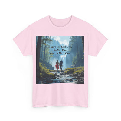 Forgive the Last One So that You Can Love the Next One, Forest Walk Unisex Tee, Love, Forgiveness Top, Nature Inspired #5001STS