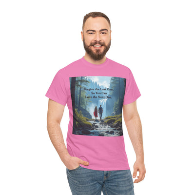 Forgive the Last One So that You Can Love the Next One, Forest Walk Unisex Tee, Love, Forgiveness Top, Nature Inspired #5001STS