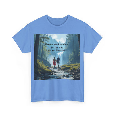 Forgive the Last One So that You Can Love the Next One, Forest Walk Unisex Tee, Love, Forgiveness Top, Nature Inspired #5001STS